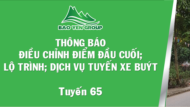 Điều Chỉnh Điểm Đầu Cuối, Lộ Trình, Dịch Vụ Tuyến Buýt 65 Từ 29/10/2023